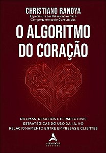Livro O algoritmo do coração: dilemas, desafios e perspectivas ...
