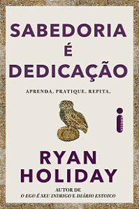 Livro Sabedoria É Dedicação: Aprenda, Pratique, Repita.