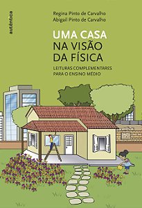 Livro Uma casa na visão da Física: Leituras complementare...