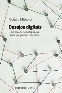 Livro Desejos digitais: Uma análise sociológica da busca ...