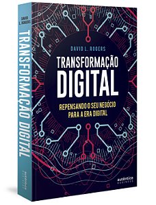 Livro Transformação Digital: repensando o seu negócio par...