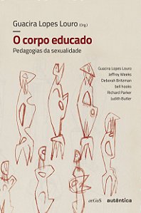 Livro O corpo educado - Nova Edição: Pedagogias da sexual...