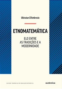 Livro Etnomatemática: elo entre as tradições e a modernid...