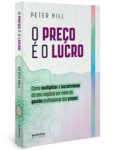 Livro O preço é o lucro:: como multiplicar a lucratividad...