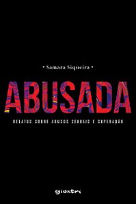 Livro Abusada: relatos sobre abusos sexuais e superação