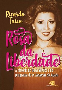 Livro Rosa da liberdade: A história de Rosa Miyake e do p...