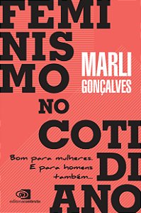 Livro Feminismo no Cotidiano: Bom para mulheres. E para h...