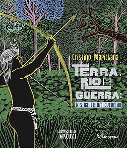 Livro Terra, Rio E Guerra - A Sina De Um Curumim