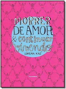 Livro Morrer de amor & continuar vivendo