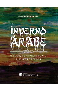 Livro Inverno Árabe - O Islã, As Cruzadas E O Fim Dos Tempos
