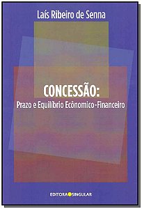 Livro Concessão: Prazo E Equilíbrio Ecônomico-Financeiro