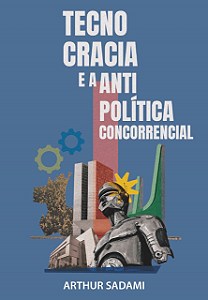 Livro Tecnocracia E A Antipolítica Concorrencial