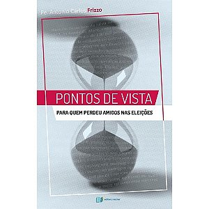 Livro Pontos De Vistas: Para Quem Perdeu Amigos Nas Eleiç...
