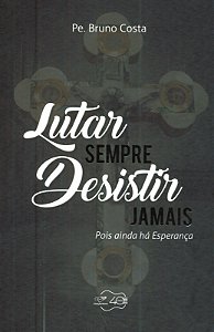 Livro Lutar Sempre Desistir Jamais