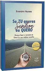 Livro Se Tu Queres Senhor Eu Quero