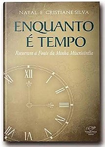 Livro Enquanto É Tempo - Recorram A Fonte Da Minha Miseri...
