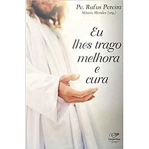 Livro Eu Lhes Trago Melhora E Cura