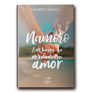 Livro Namoro: Em Busca Do Verdadeiro Amor