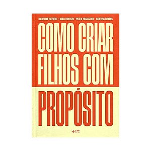 Livro Como Criar Filhos Com Propósito - (Quatro Ventos)