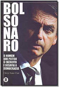 Livro Bolsonaro: o homem que peitou o exército e desafia ...