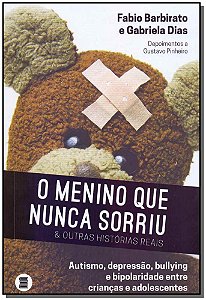 Livro O menino que nunca sorriu e outras histórias reais:...