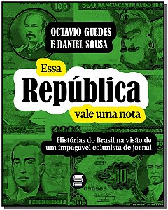Livro Essa república vale uma nota: histórias do Brasil n...