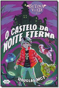 Livro Betina Vlad e o castelo da noite eterna (Volume 1)