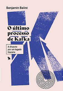 Livro O último processo de Kafka: A disputa por um legado...