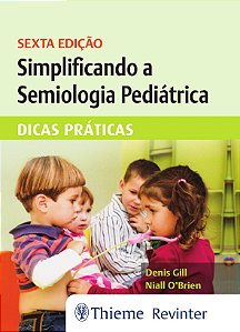 Livro Simplificando a Semiologia Pediátrica: Dicas Prátic...