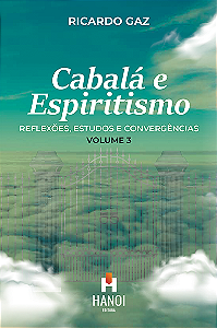 Livro Cabalá e Espiritismo, volume 3: Reflexões, estudos e conv...