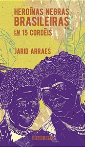 Livro Heroínas negras brasileiras: em 15 cordéis (nova ed...