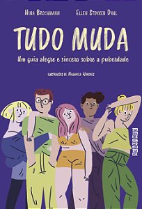 Livro Tudo muda: Um guia alegre e sincero sobre a puberda...