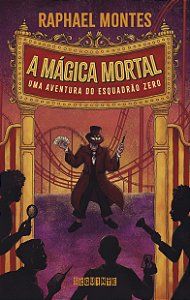 Livro A Mágica Mortal - Uma Aventura Do Esquadrão Zero