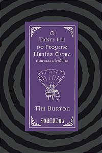 Livro O Triste Fim Do Pequeno Menino Ostra E Outras Histó...