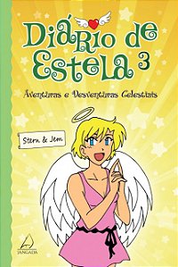 Livro Diário de Estela 3: Aventuras e desventuras celesti...