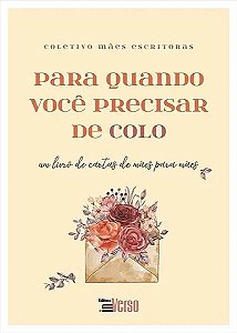 Livro Para Quando Você Precisar De Colo - Um Livro De Car...