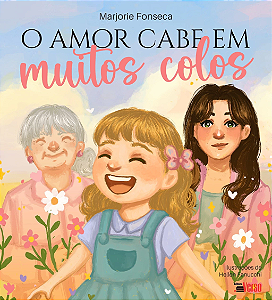 Livro O Amor Cabe Em Muitos Colos