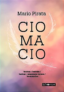 Livro CIOMACIO: tankas / haikais / haicus /pequenos versos / in...
