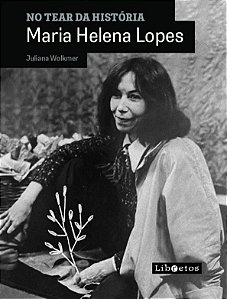 Livro No Tear da História: Maria Helena Lopes