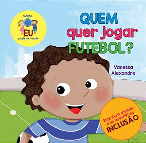 Livro Quem quer jogar futebol?