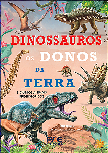 Livro Dinossauros os donos da terra: E outros animais pré-histó...