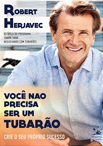 Livro Você não precisa ser um tubarão: crie o seu próprio...