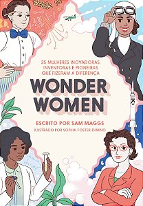 Livro Wonder women: 25 mulheres inovadoras, inventoras e ...