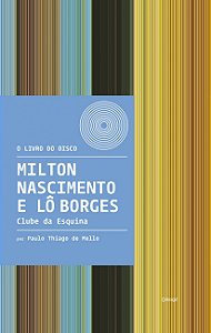 Livro Milton Nascimento e Lô Borges - Clube da Esquina
