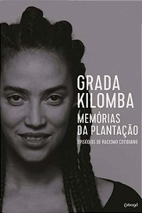 Livro Memórias da Plantação: Episódios de racismo cotidia...