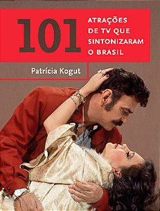 Livro 101 atrações de TV que sintonizaram o Brasil