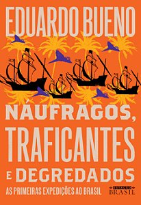Livro Náufragos, traficantes e degredados (Coleção Brasil...