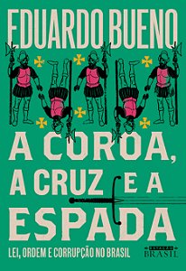 Livro A coroa, a cruz e a espada (Coleção Brasilis - Livr...