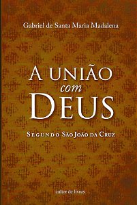 Livro A União Com Deus Segundo - São João Da Cruz