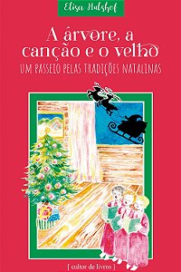Livro A Árvore, A Canção E O Velho - Um Passeio Pelas Tra...
